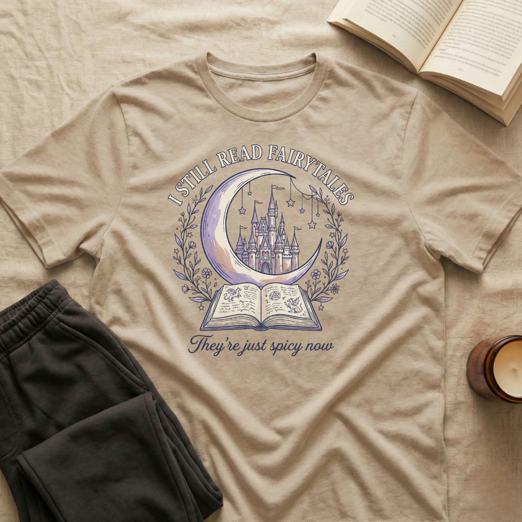 I Still Read Fairytales T-Shirt