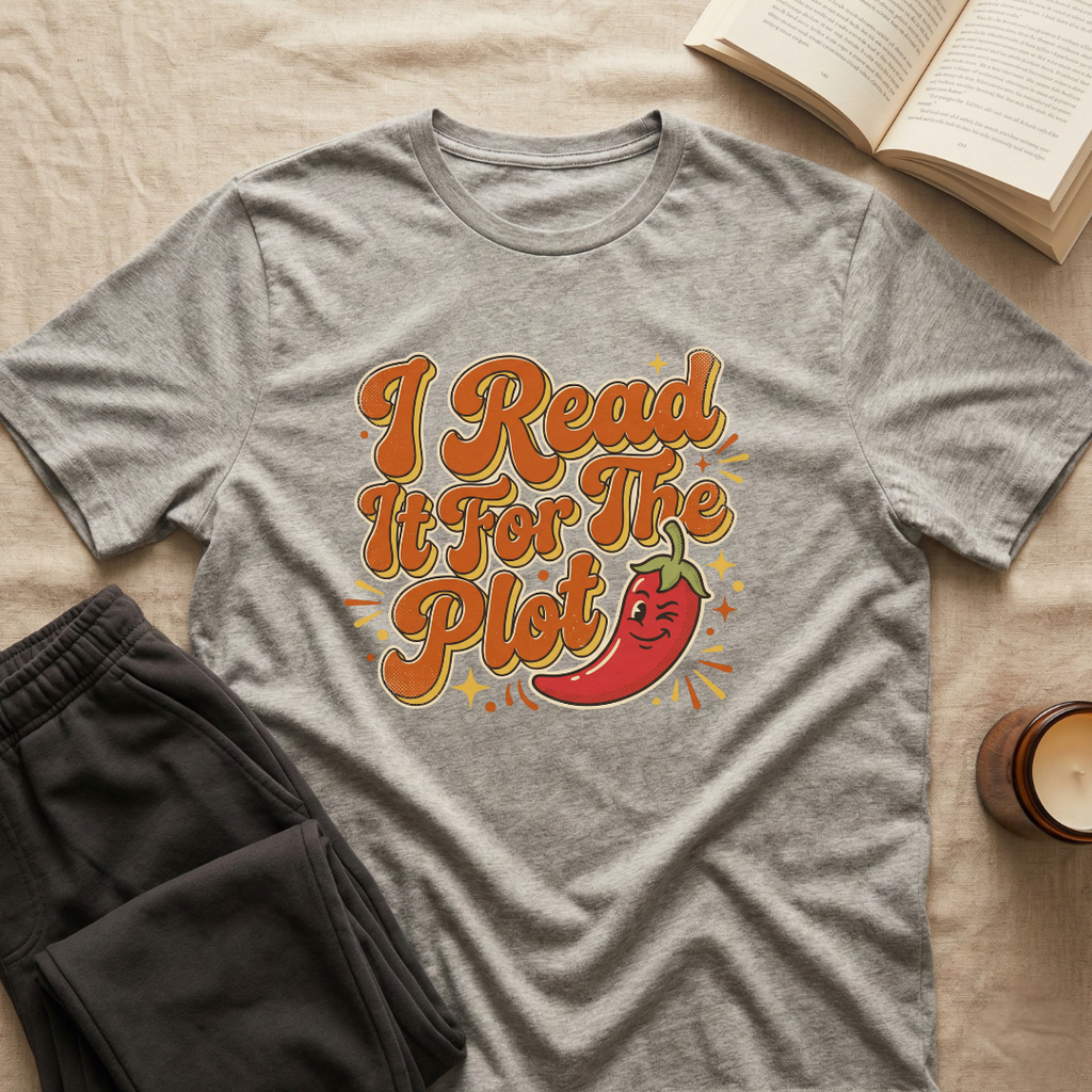 I Read It For The Plot T-Shirt