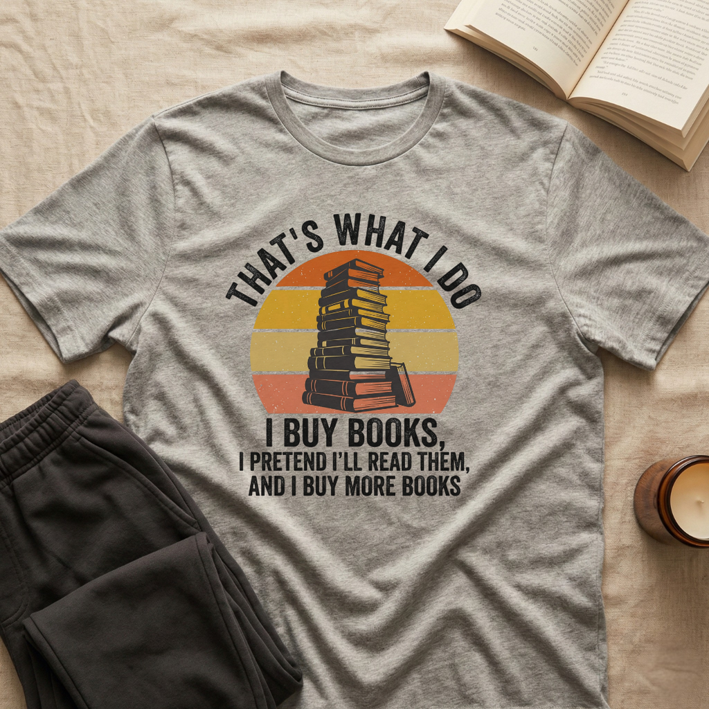 That's What I Do I Buy Books T-Shirt