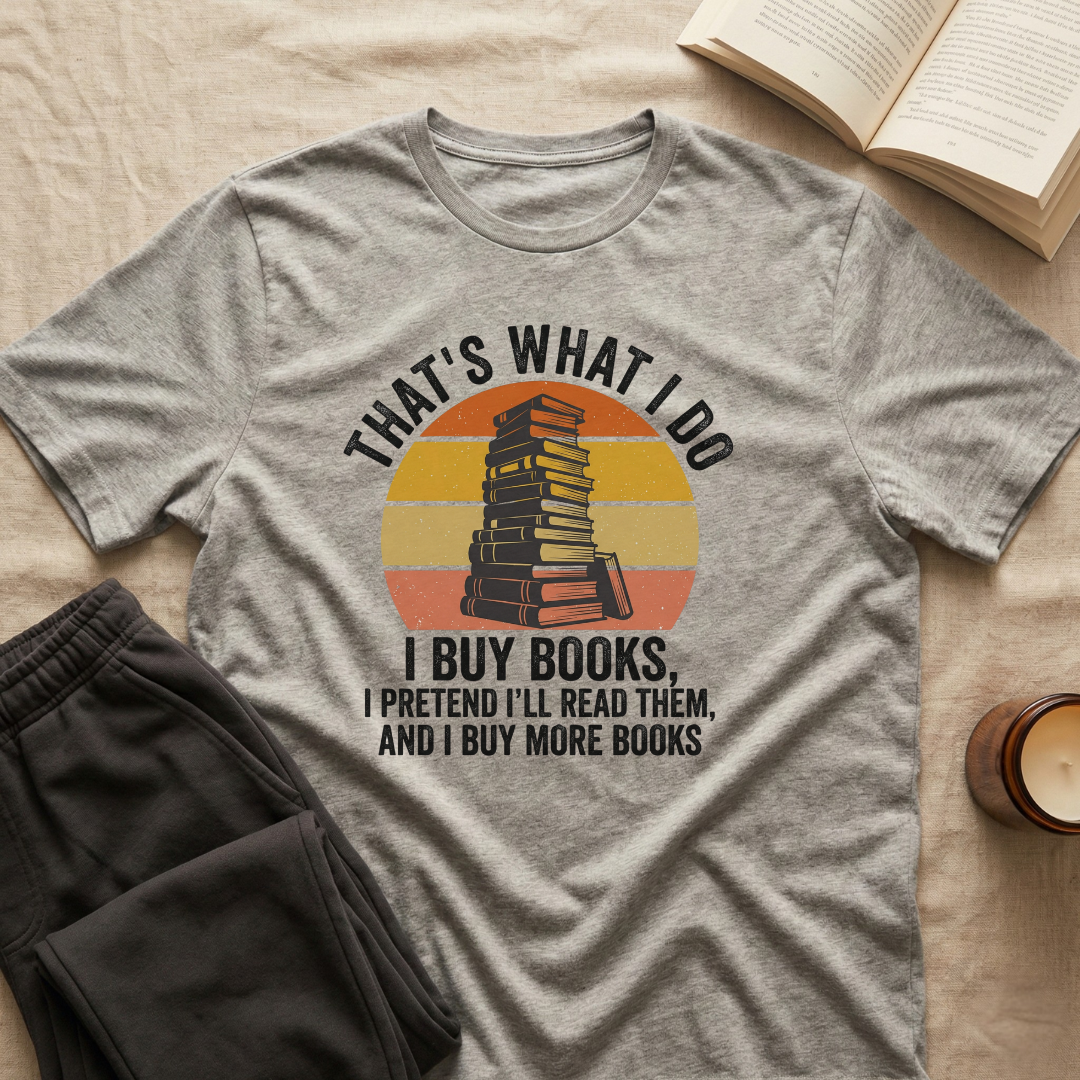 That's What I Do I Buy Books T-Shirt