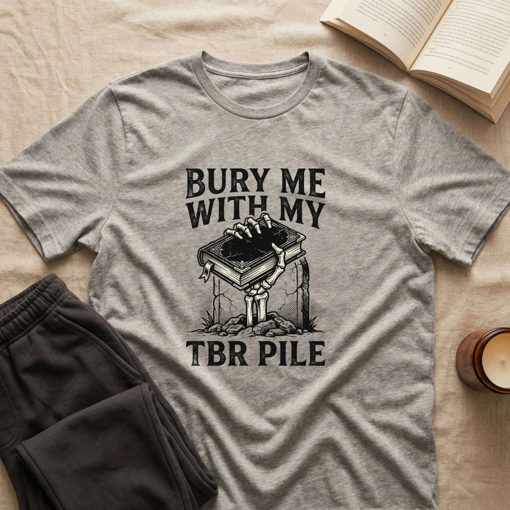Bury Me With My Tbr Pile T-Shirt