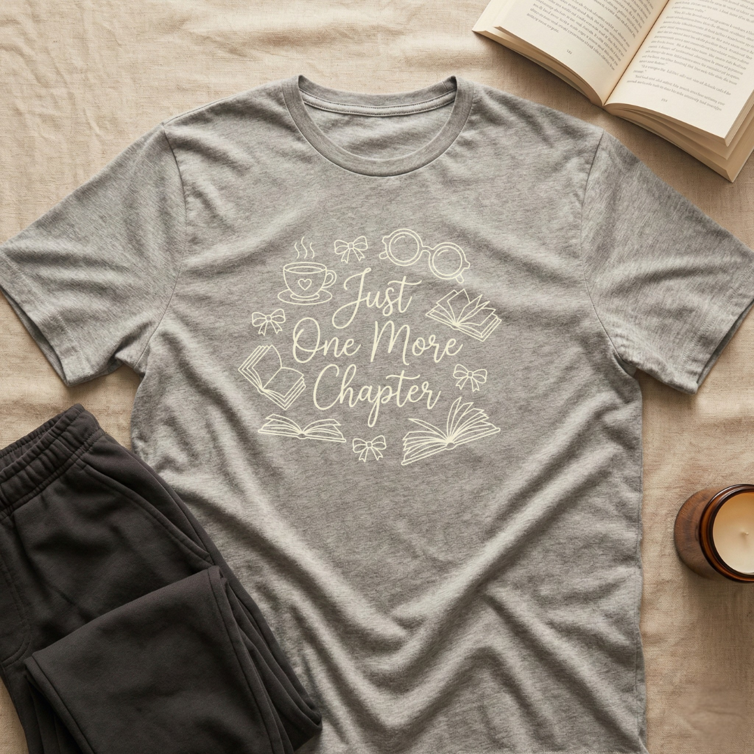 Just One More Chapter T-Shirt