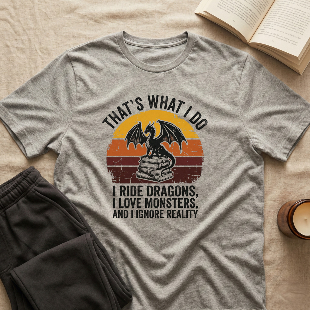 That's What I Do I Ride Dragons T-Shirt