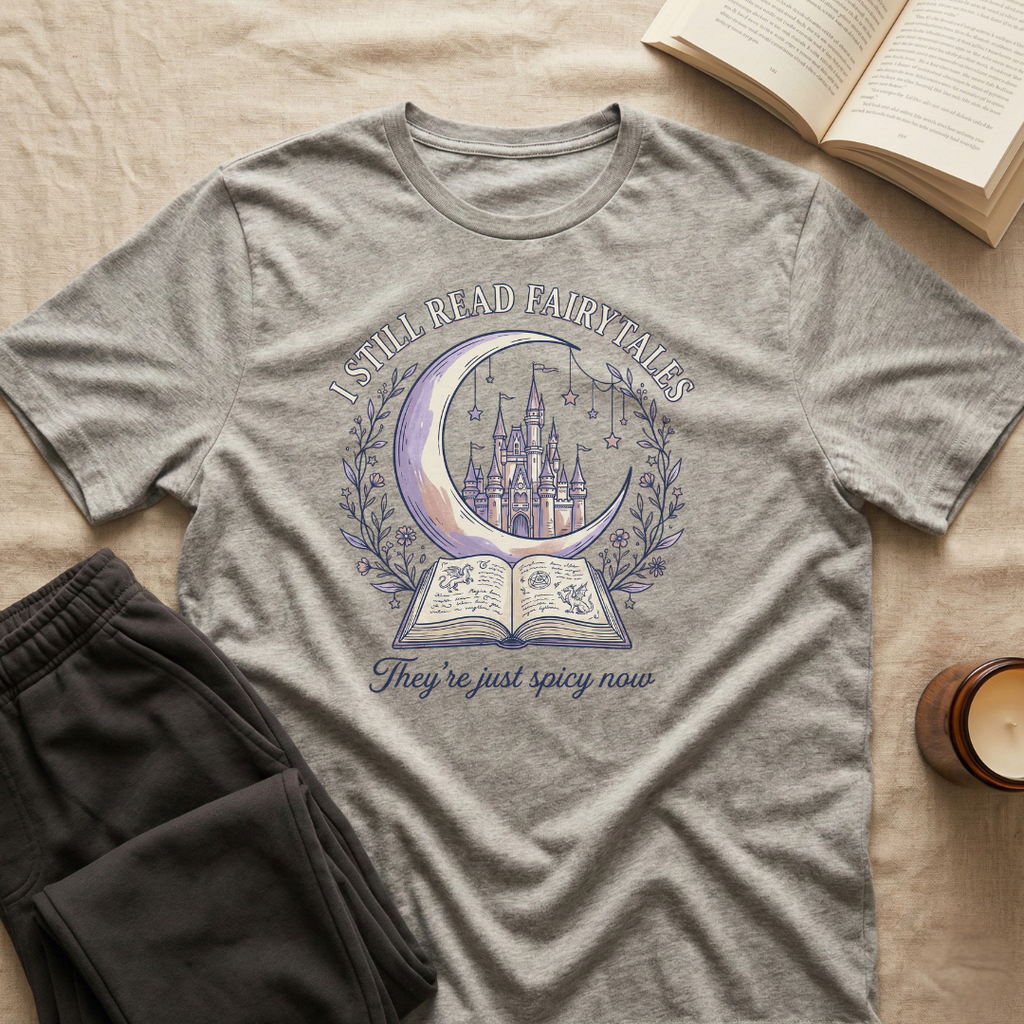 I Still Read Fairytales T-Shirt