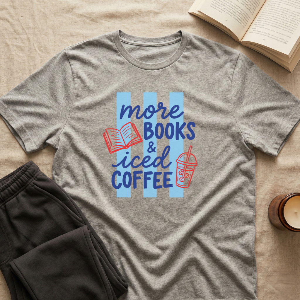 More Books & Iced Coffee T-Shirt