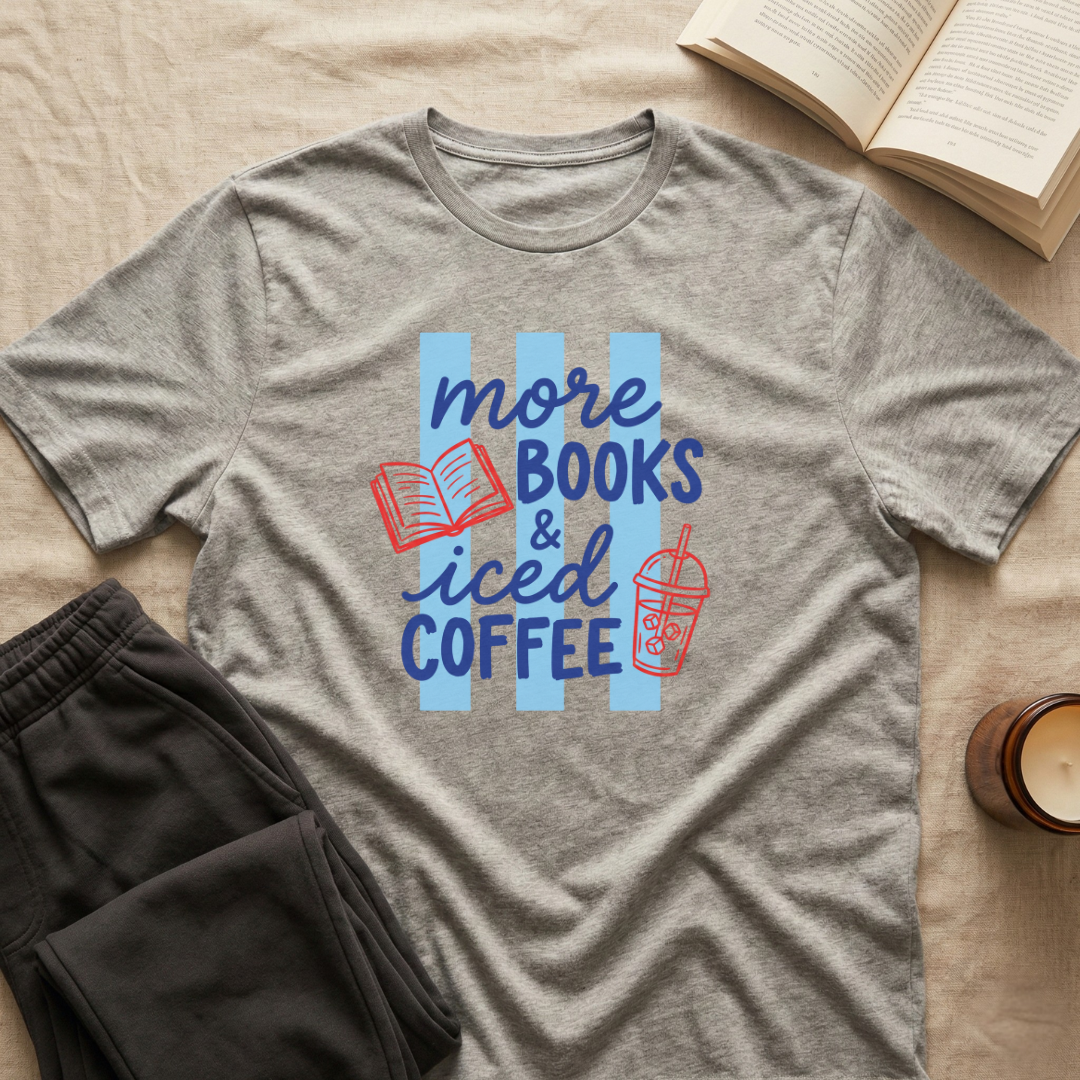 More Books & Iced Coffee T-Shirt