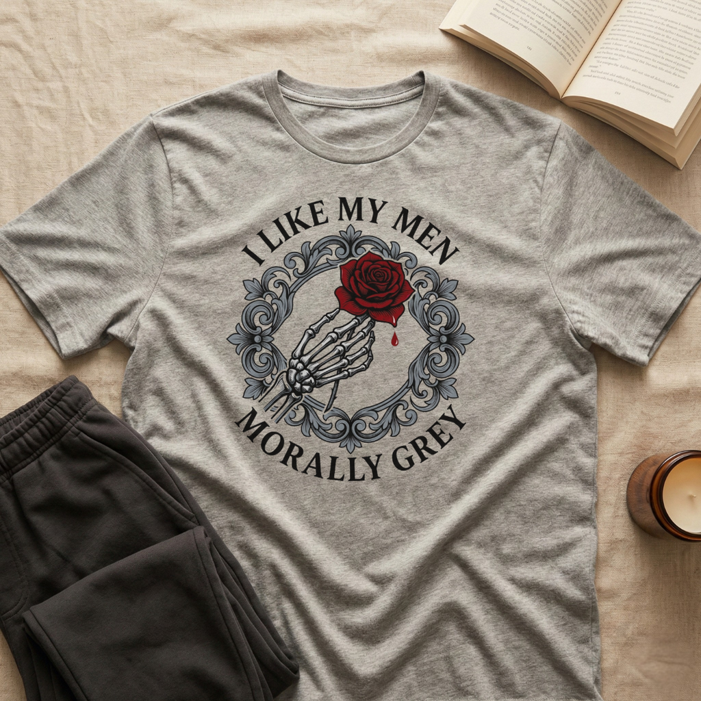 I Like My Men Morally Grey T-Shirt