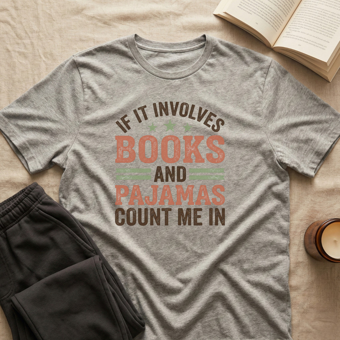 If It Involves Books And Pajamas Count Me In T-Shirt in Sport Grey