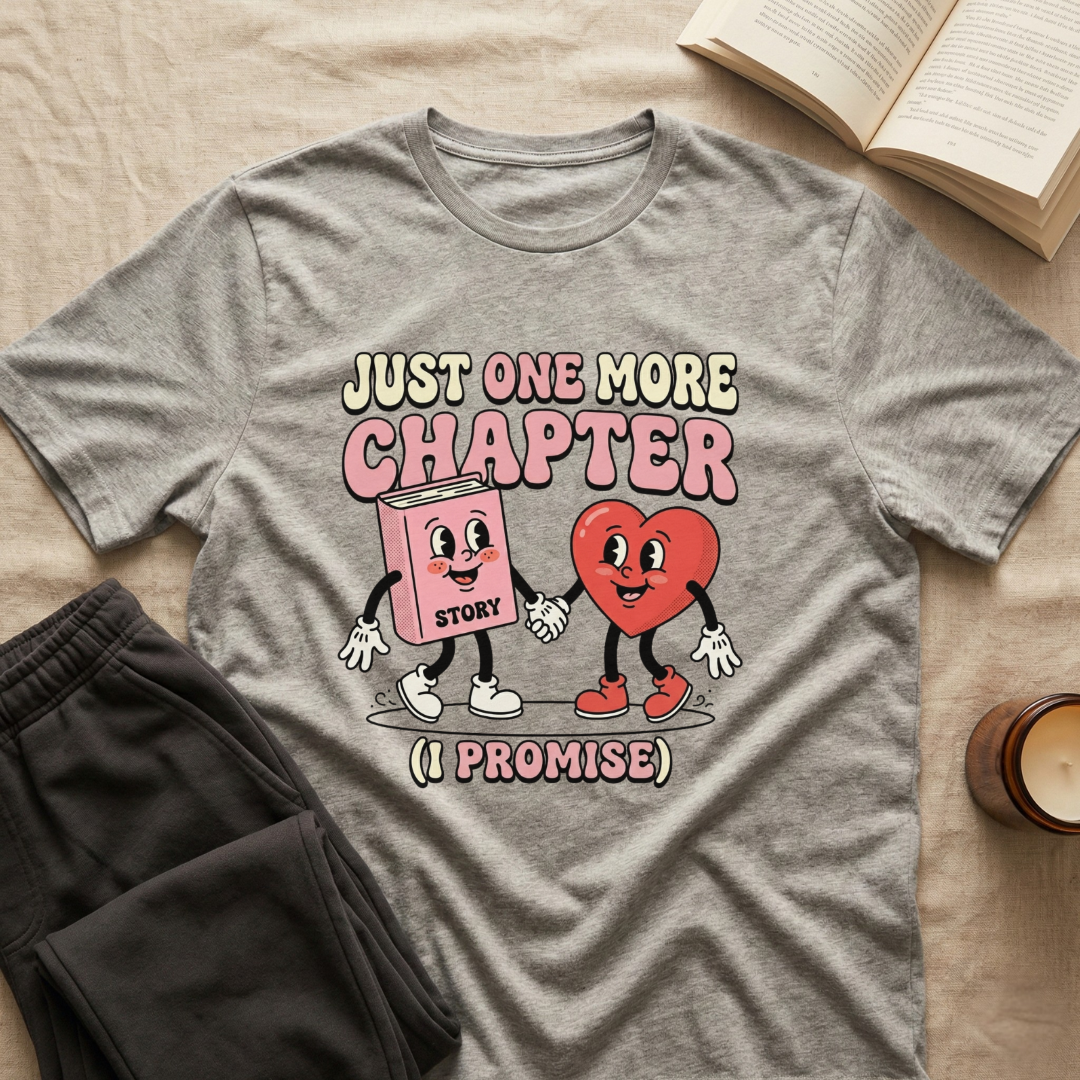 Just One More Chapter T-Shirt