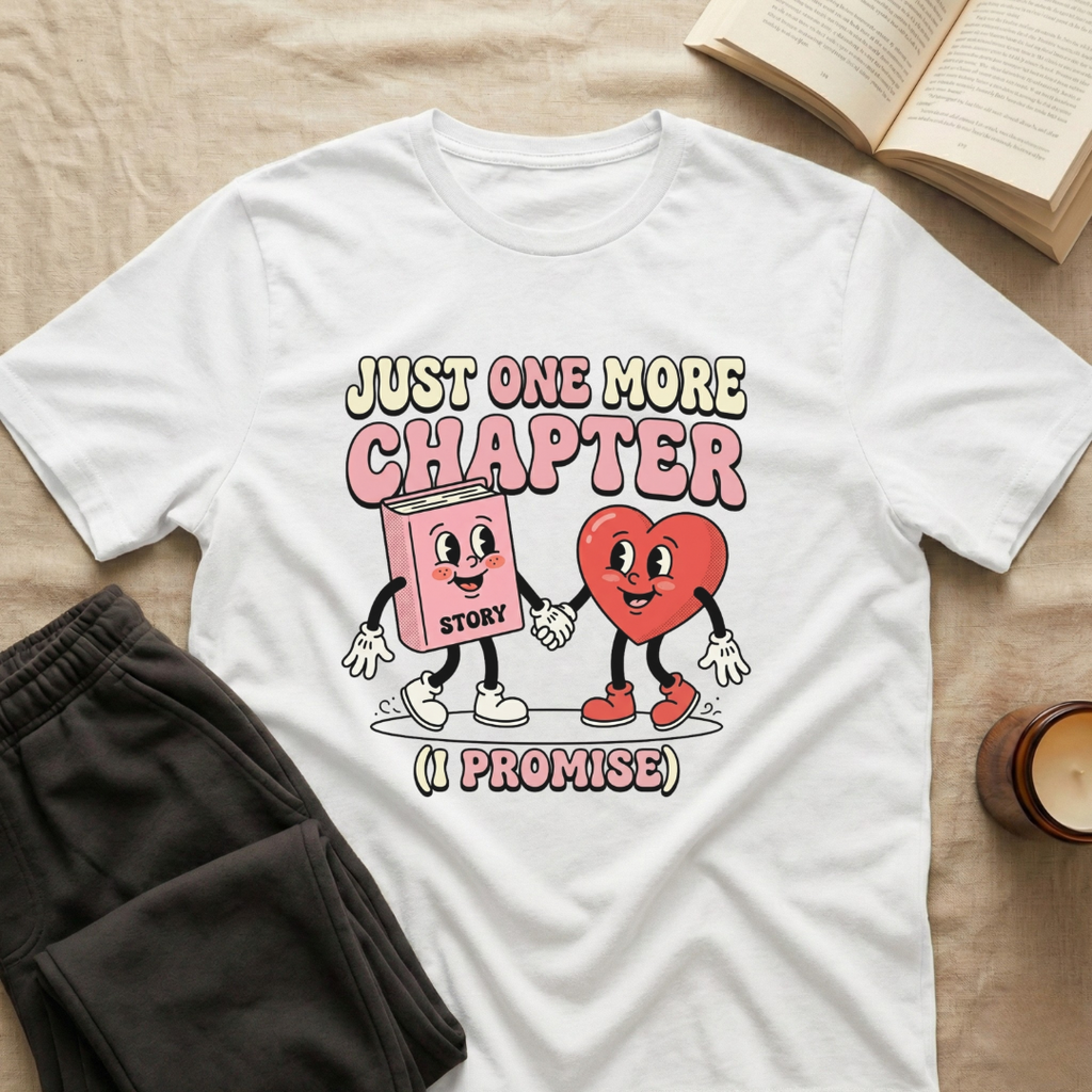 Just One More Chapter T-Shirt