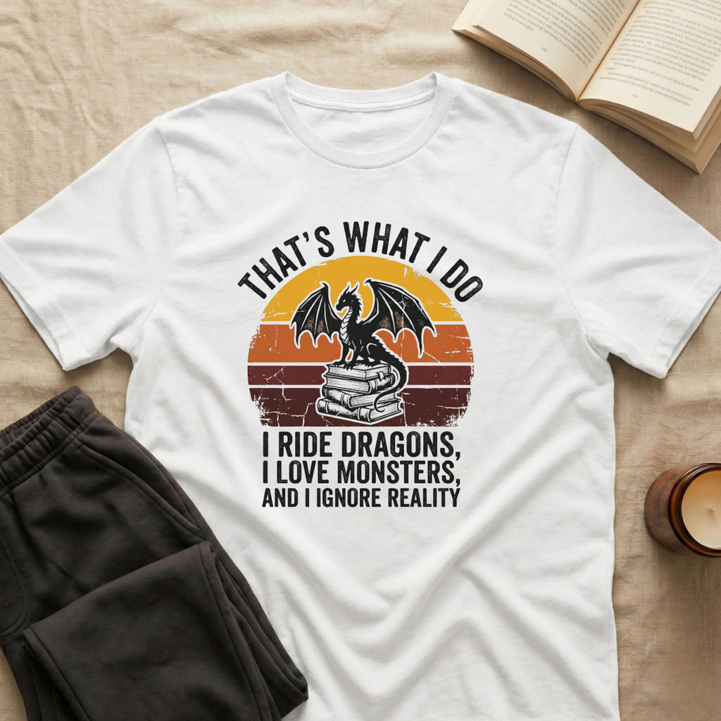 That's What I Do I Ride Dragons T-Shirt