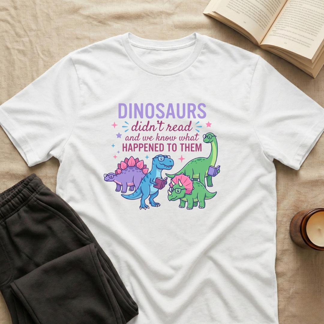 Dinosaurs Didn't Read T-Shirt