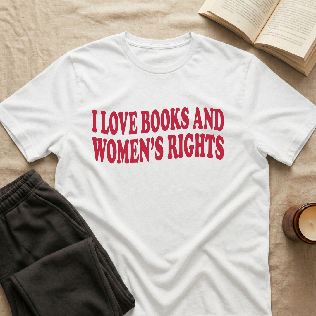 I Love Books And Women's Rights T-Shirt