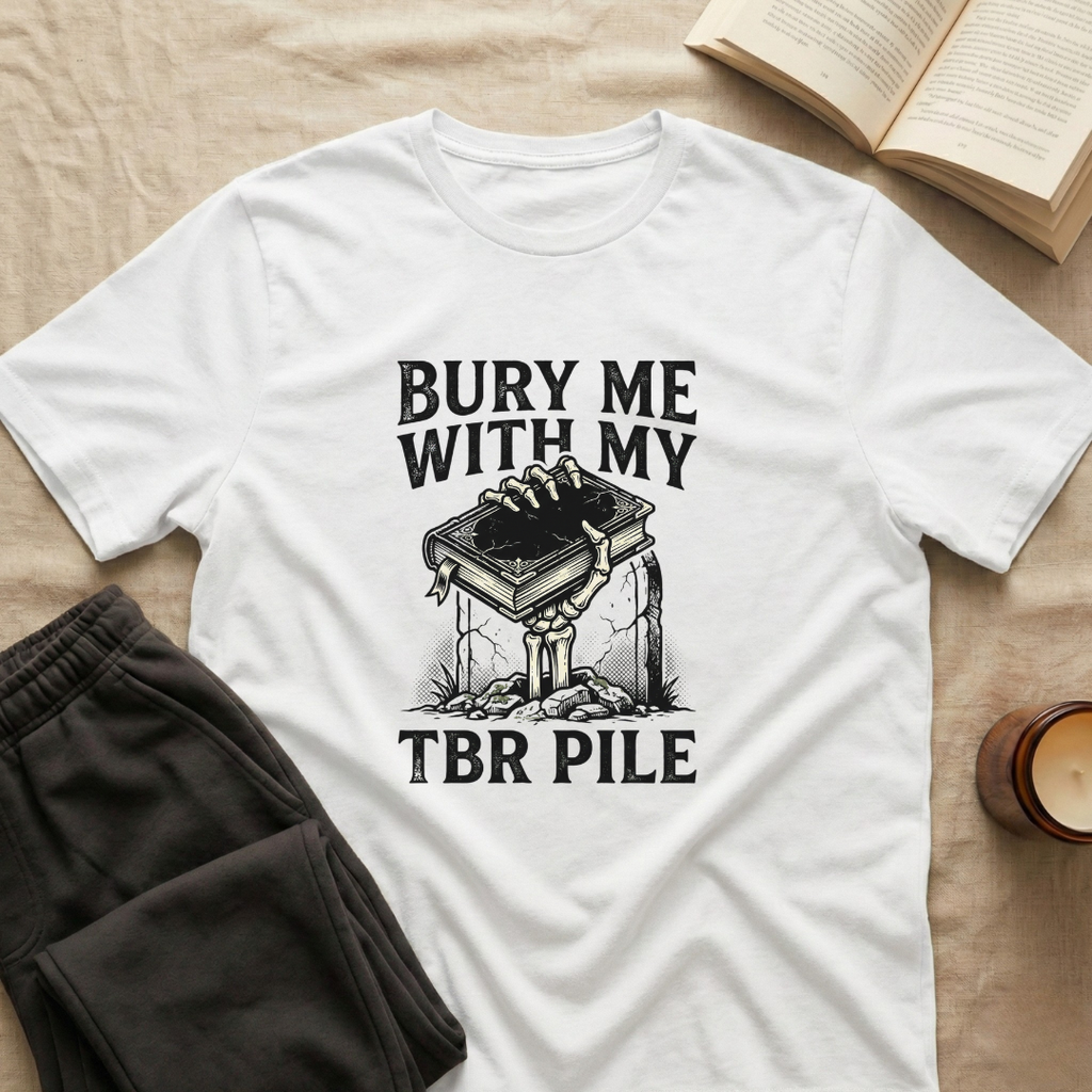 Bury Me With My Tbr Pile T-Shirt