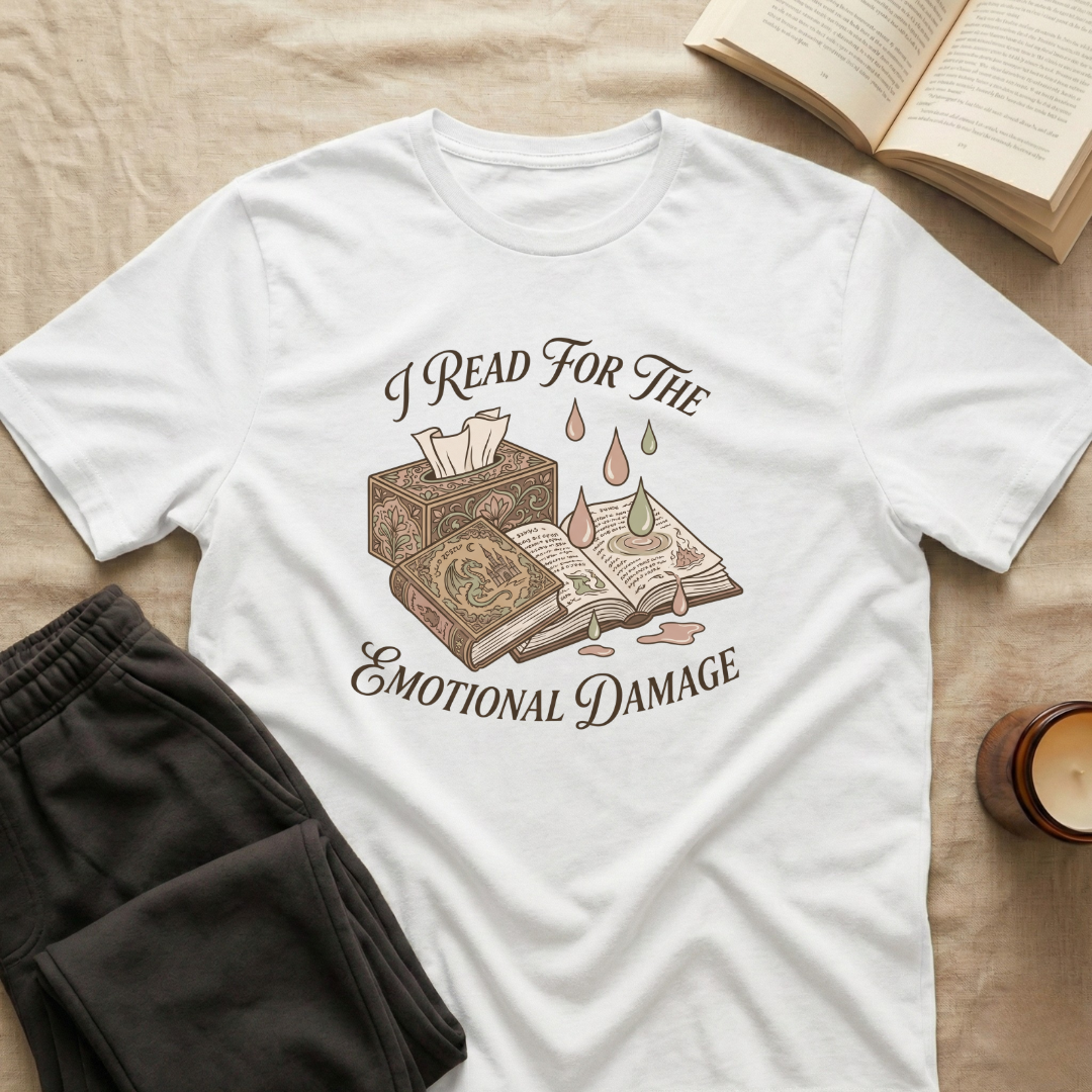 I Read For The Emotional Damage T-Shirt
