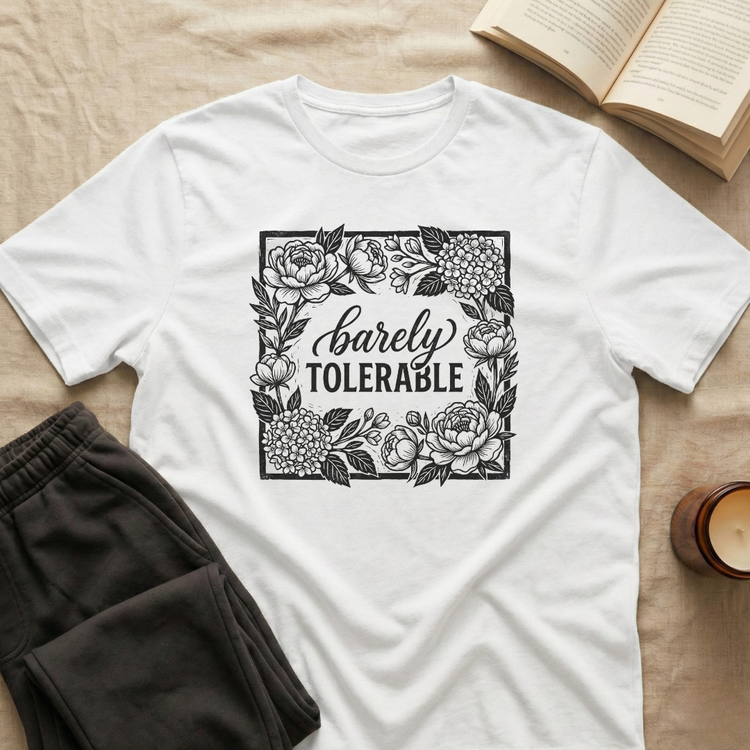 Barely Tolerable T-Shirt