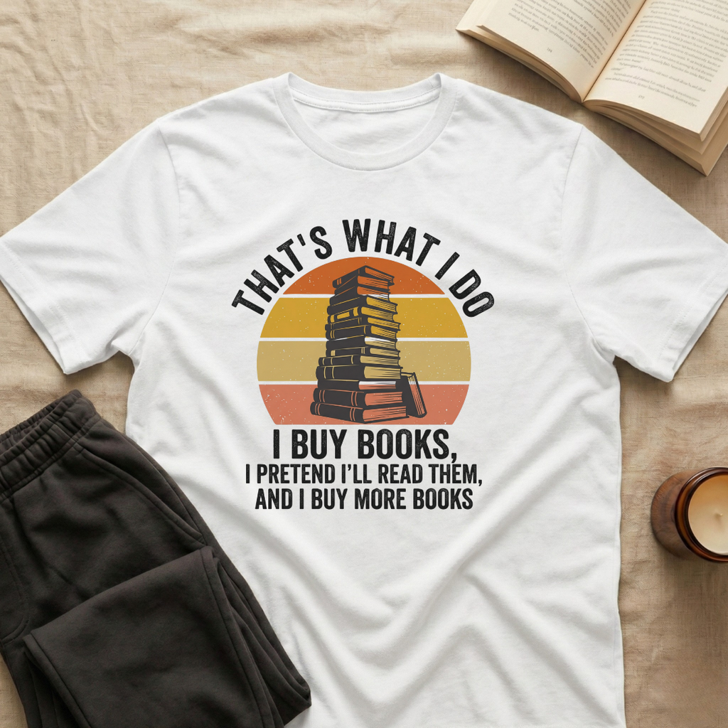 That's What I Do I Buy Books T-Shirt