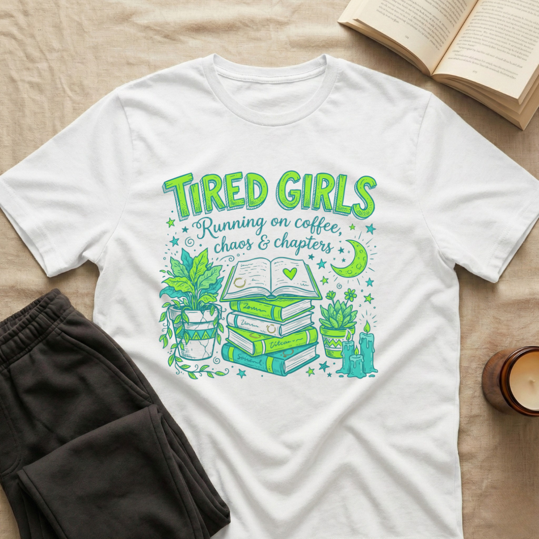 Tired Girls T-Shirt
