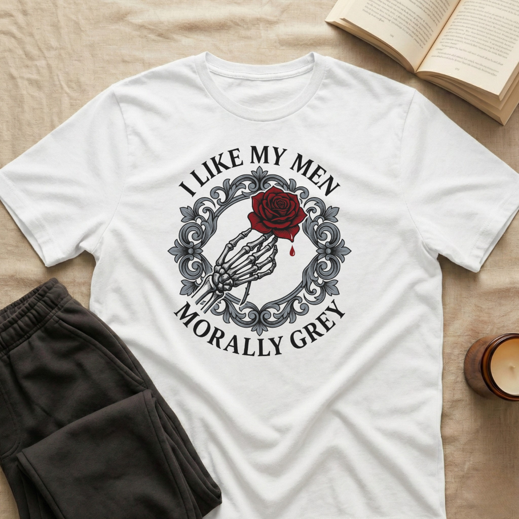 I Like My Men Morally Grey T-Shirt